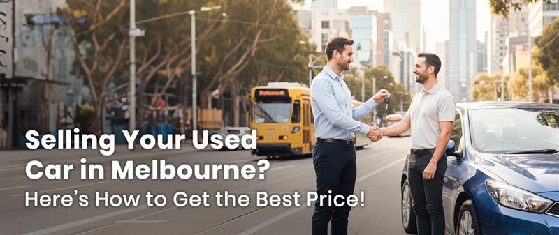 Two men shaking hands on a city street, with one man handing keys to the other, a yellow tram and a blue car visible in the background, overlaid with the text "Selling Your Used Car in Melbourne? Here's How to Get the Best Price!".