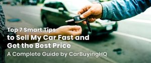 A person's hand handing car keys to another person on a street, with an out-of-focus car in the background, overlaid with the text "Top 7 Smart Tips to Sell My Car Fast and Get the Best Price, A Complete Guide by CarBuyingHQ".