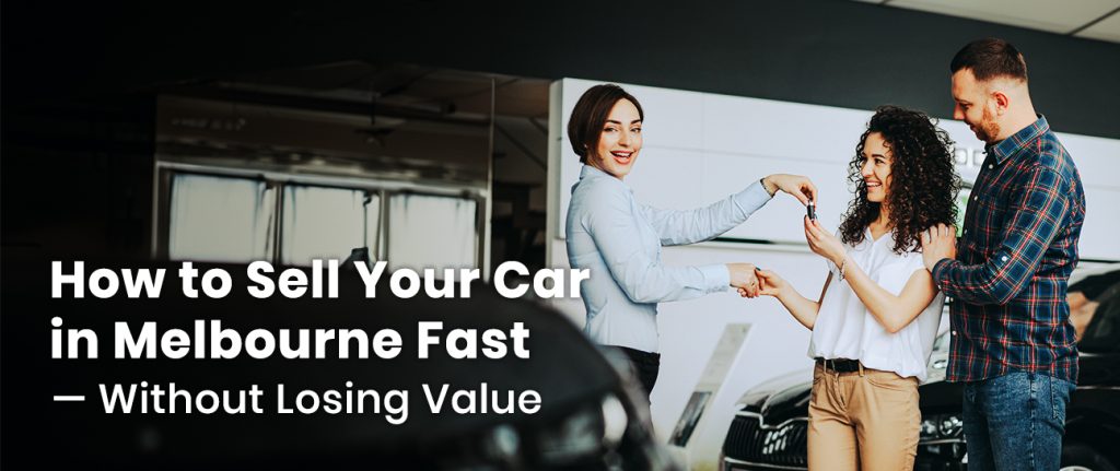 Woman handing car keys to a smiling couple in a dealership, overlaid with the text "How to Sell Your Car in Melbourne Fast — Without Losing Value".